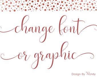 Change font or graphic, graphics or font changes