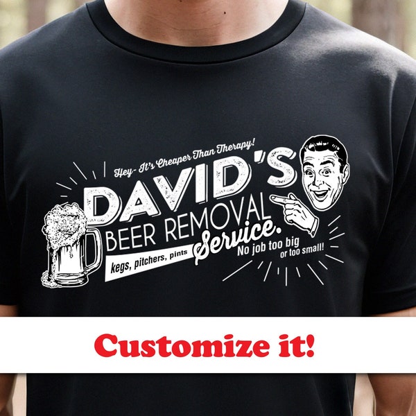 Funny Custom Name Beer Shirt, Custom Fathers Day, Beer Removal Service Shirt, Personalized Birthday Gift, Dad Beer Gift, Gift For Dad M1316