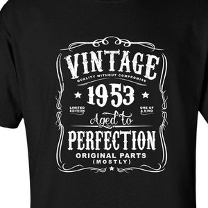 May include: Black t-shirt with a white vintage-style label that says "Vintage Quality Without Compromise 1953 Aged to Perfection Original Parts (Mostly)"