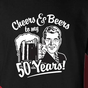 50th Birthday Gift For Him and Women, Born in 1973, Cheers and Beers to my 50 Years! Vintage Funny Beer Shirt, T-shirt Gift. Any Year CB-50