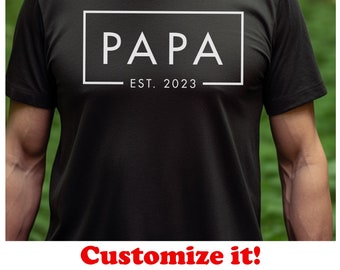 Custom Papa Est 2024 T-Shirt, ANY YEAR Papa Est 2023 Shirt, Shirt For New Papa, Birthday Gifts, Custom Family Shirts, Grandparents Tee 2024