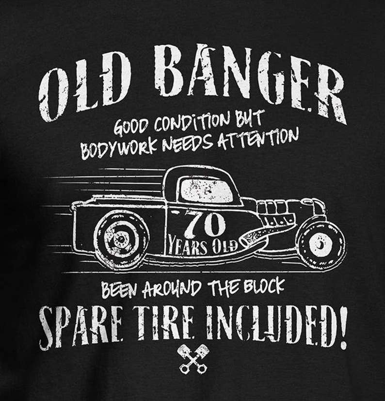 Funny 70th Birthday Old banger tshirt. Funny Car guy t