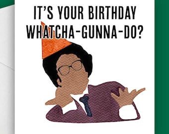 Richard Ayoade Birthday Greeting Card - Whatcha Gonna Do? What you gunna do?