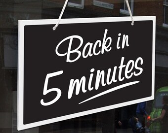 If not Be Right Back in Five Read This Message Again R2kiuy Back in 5 Minutes Funny Store Business Sign If not Be Right Back in Five Read This Message Again R2kiuy Back in 5 Minutes Funny Store Business Sign