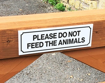 Please Do Not Feed The Animals 3mm Rigid PVC Board Sign - 21 Colours