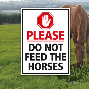 Please Do Not Feed The Horses - External Waterproof 3mm Rigid PVC Board Sign