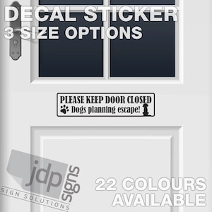 Houd de deur gesloten - Honden plannen ontsnapping - Vinyl sticker deur muursticker - 22 kleuren beschikbaar - 3 maatopties