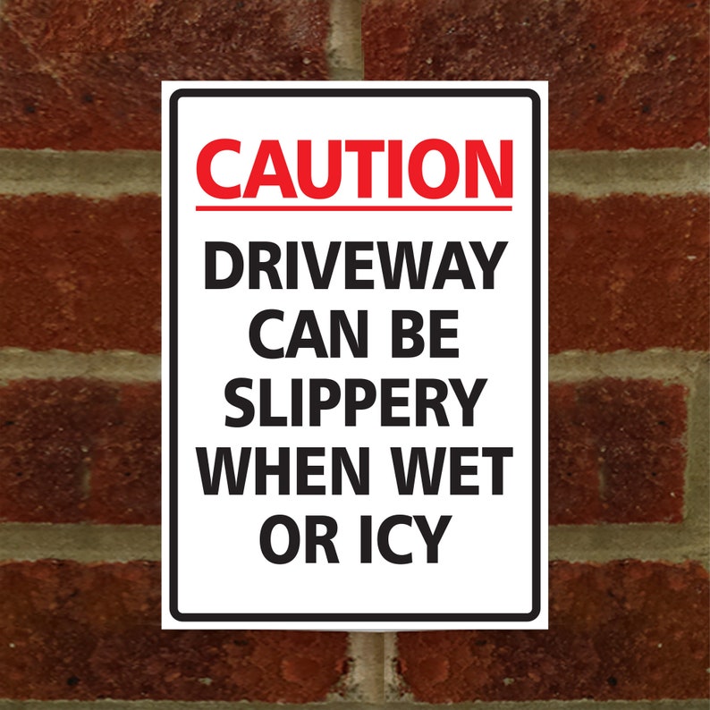 Caution Driveway Can Be Slippery When Wet or Icy External 3mm Rigid PVC
