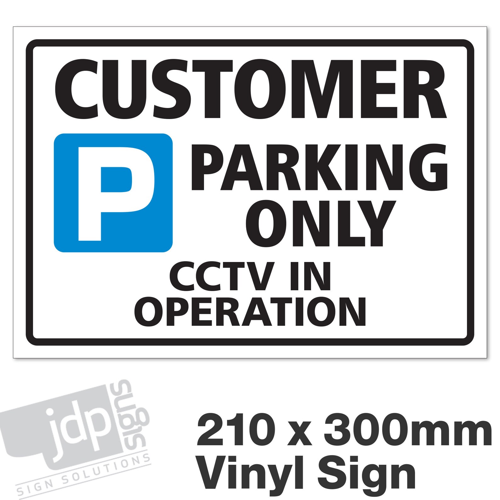 Customer Parking Only - CCTV in Operation - External 3mm Rigid PVC Sign ...