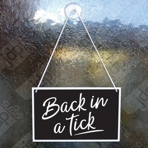 Back in A Tick 3mm Rigid Hanging 120mm X 200mm Sign, Shop Window Door ...