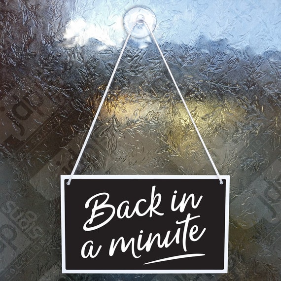 Back in A Minute 3mm Rigid Hanging 140mm X 230mm Sign, Shop Window