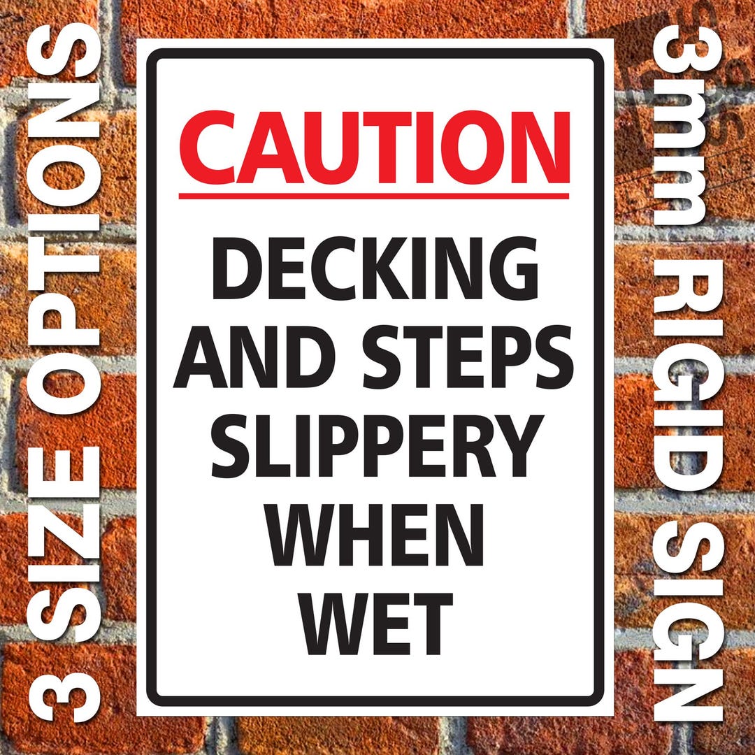Caution Decking and Steps May Be Slippery When Wet - External ...