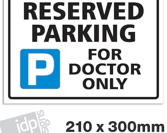 Reserved Parking For Doctor Only - External 3mm Rigid PVC Sign - 210x300mm