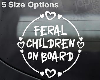 Feral Children On Board Car Window Bumper Vinyl Sticker Decal Child - 5 Size Options - 12 Colours Available
