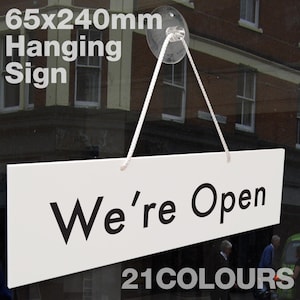 We&#39;re Open And Closed 3mm Rigid Hanging Sign 65mm x 240mm, Shop Window Door - 21 Colours