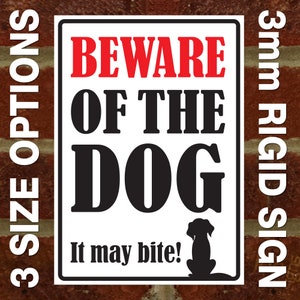 Beware Of The Dog - It May Bite! - External 3mm Rigid PVC Sign - 3 Size Options