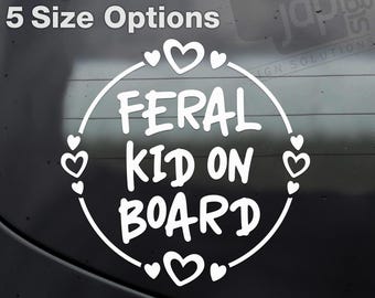 Feral Kid On Board Car Window Bumper Vinyl Sticker Decal Child - 5 Size Options - 12 Colours Available