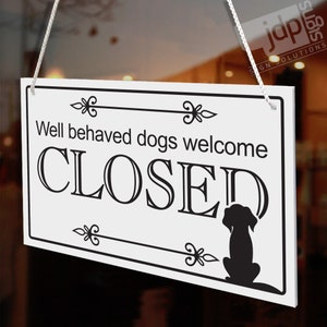 Well Behaved Dogs Welcome Open Closed Hanging Sign, Shop Window/Door 140mm x 230mm Sign 21 Colours image 2
