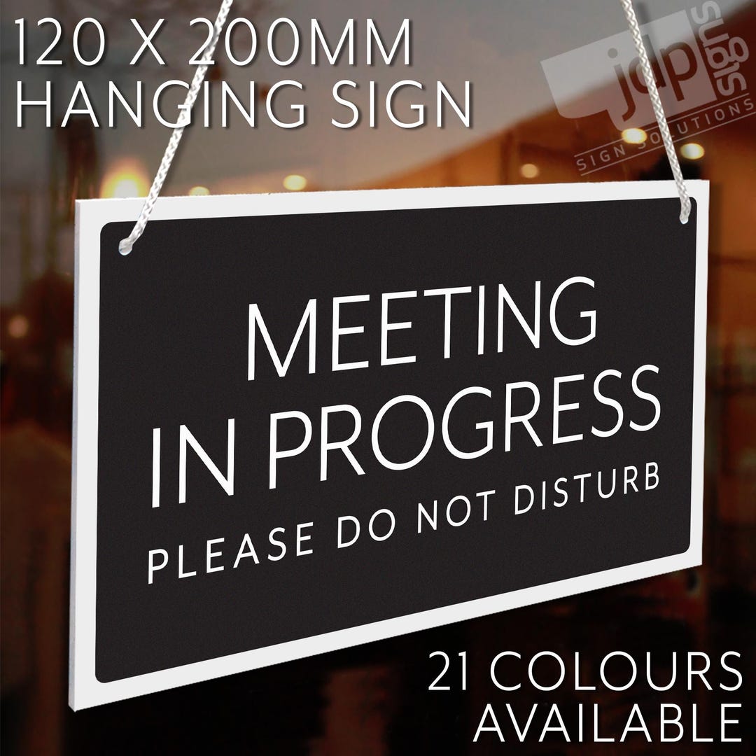 Meeting in Progress - Please Do Not Disturb - 3mm Rigid Hanging Sign ...