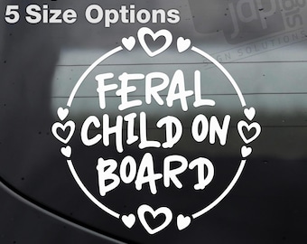 Feral Child On Board Car Window Bumper Vinyl Sticker Decal Child - 5 Size Options - 12 Colours Available