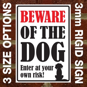 Beware Of The Dog - Enter At Your Own Risk! - External 3mm Rigid PVC Sign - 3 Size Options