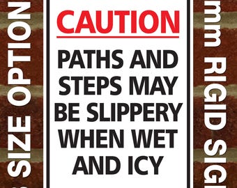 Caution Paths And Steps May Be Slippery When Wet Or Icy - External 3mm Rigid PVC Sign - 3 Size Options