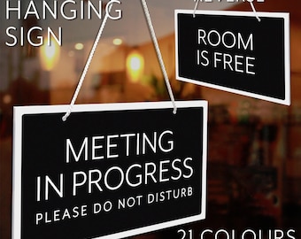 Meeting In Progress - Please Do Not Disturb - Room Is Free - 3mm Rigid Hanging Sign H120mm x W200mm, Window Door - 21 Colours