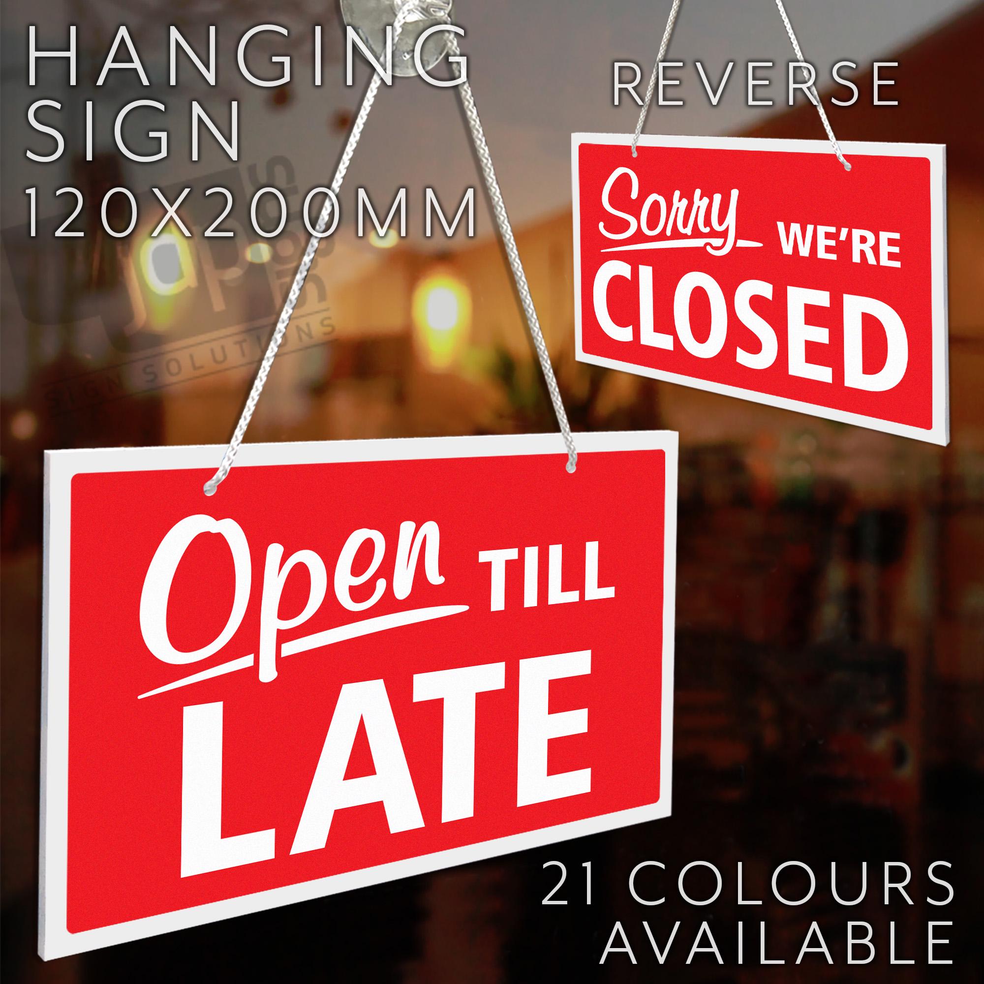 Open Till Late - Sorry We're Closed - Double Sided 3mm Rigid