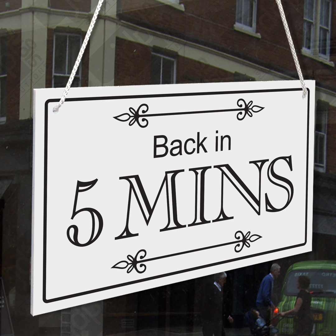 Back in 5 Mins 3mm Rigid 120mm X 200mm Sign, 5 Minutes, Shop Window ...
