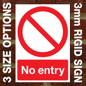 May include: A white sign with a red circle and diagonal line through it. The sign says "No entry" in white letters on a red background. The sign is 3mm thick and made of rigid material.