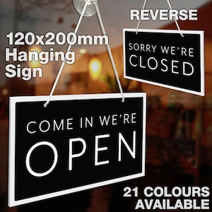 Come In We&#39;re Open - Sorry We&#39;re Closed Double Sided 3mm Rigid Hanging 120mm x 200mm Sign, Shop Window Door - 21 Colours