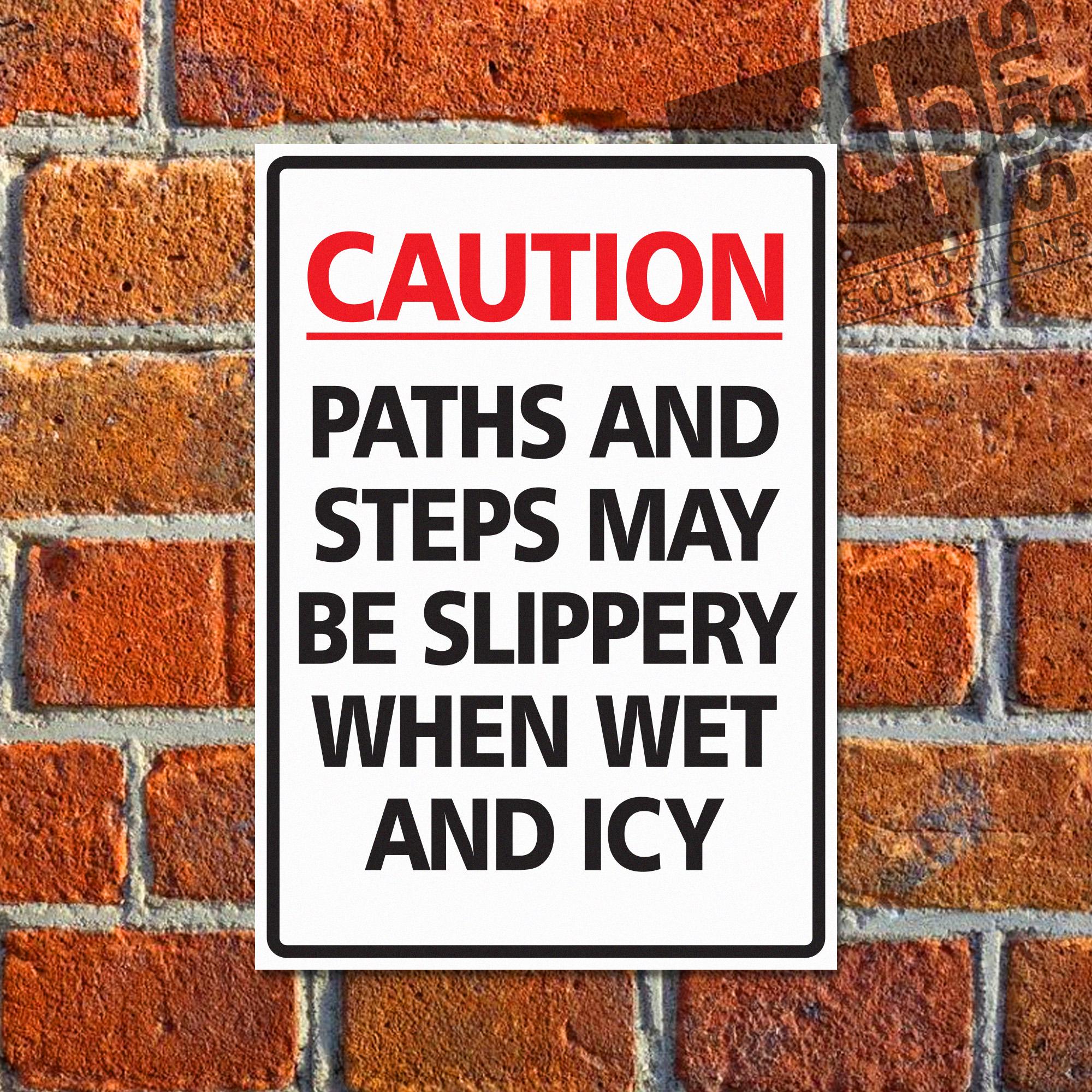 Caution Paths And Steps May Be Slippery When Wet Or Icy