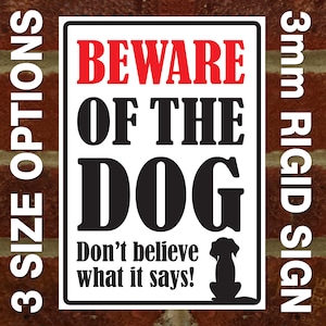 Beware Of The Dog - Don&#39;t Believe What It Says! - External 3mm Rigid PVC Sign - 3 Size Options