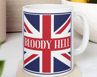 Funny British 11oz  Mug,  Bloody Hell Mug, Union Jack Mug, British Tea Mug with gift box, British Gift, London Mug, Union Jack Flag Mug