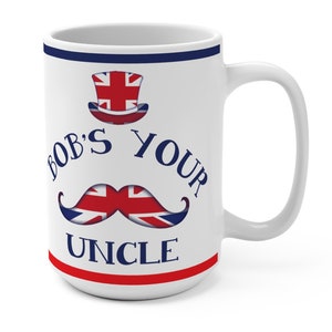 Bobs Your Uncle British Scottish 11oz  Mug, British Mug, Union Jack Mug, Brit Sayings Tea Mug with gift box