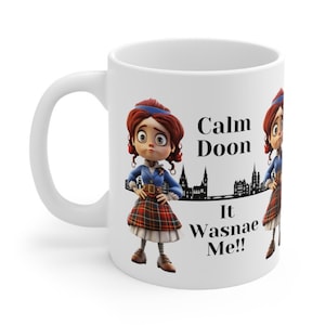 Funny Scottish Saying 11oz  Mug, Double Sided Design - It wasnae Me - Scotland Doric Mug, Scotland Mug, Scots Woman in Kilt, Scottish gift