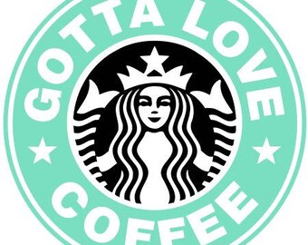 DIY Gotta Love Coffee Vinyl Decal, Car Window Decal, Cell Phone Decal, Laptop Vinyl Decal, Tablet, Drinkware, Coffee Cup Decal, Coffee Lover