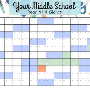 May include: A horizontal academic calendar titled Your Middle School Year At A Glance, featuring a grid with months from August to May. The design includes colorful school supply illustrations at the top and color-coded cells in blue, green, and orange.