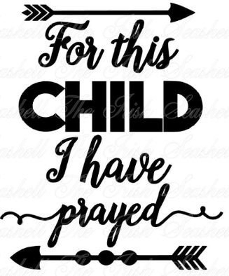 Download Baby Svg Dxf Arrow Svg Nursery Svg For This Child I Have Prayed Svg Clip Art Art Collectibles Vadel Com
