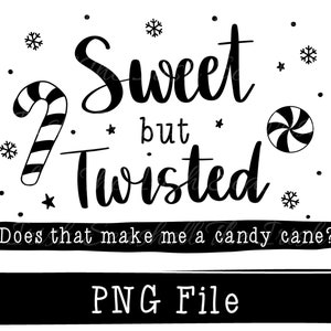 sweet but twisted png, candy cane cut file, candy cane png, candy cane sublimation, christmas png, christmas sublimation