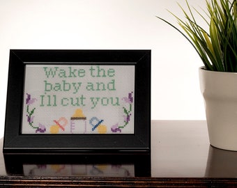 Wake the Baby and I'll Cut You - Baby Shower Gift - Completed Cross Stitch in Picture Frame