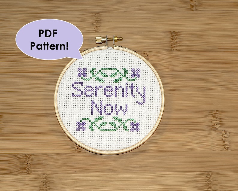 PATTERN Serenity Now Seinfeld Costanza Quote Funny Cross Stitch Pattern for Hoop Wall Decor/Art for Home image 1