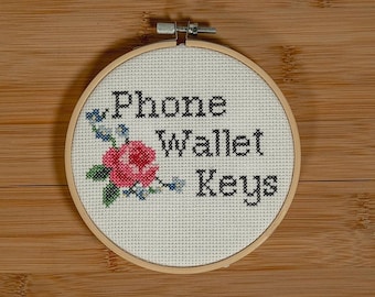 Keys Phone Wallet Reminder Wall Hanging - Subversive Cross Stitch Hoop - Wall Decor/Art for Home