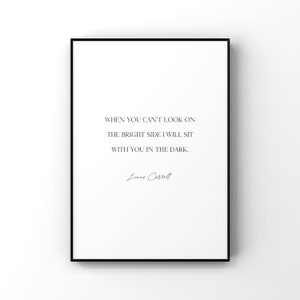 When you can’t look on the bright side I will sit with you in the dark,Alice in Wonderland Print,Wall Decor,Encouragment Quote,Lewis Carroll