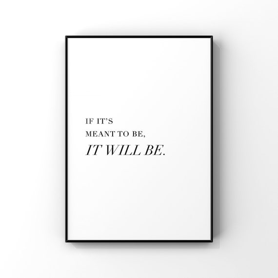 If It's Meant to Be It Will Be,inspirational Quote,wall Art