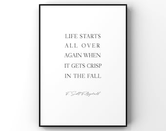 Life starts all over again when it gets crisp in the fall, F. Scott Fitzgerald quote art, Fall print, Fall Wall Art, Fall Home Decor