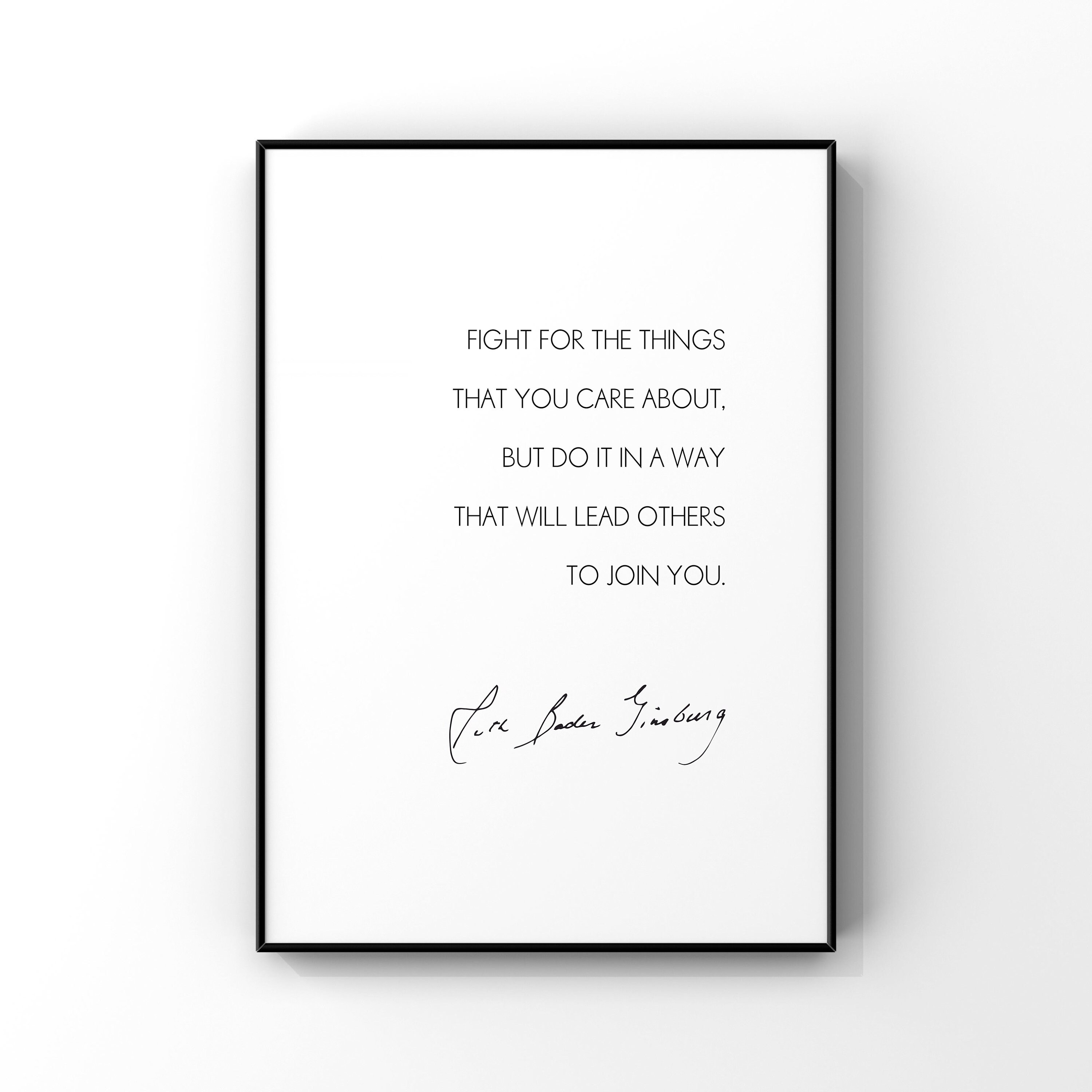 Fight For The Things You Care About Quote Fight For The Things You Care Aboutruth Bader Ginsburg | Etsy