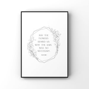May the flowers remind us why the rain was so necessary, Flowers sign, Flower quote, Floral Wall Decor, Flower Wall Art, Inspirational Quote