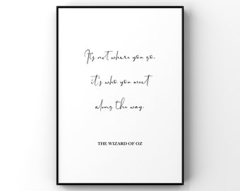 Its not where you go its who you meet along the way, The Wizard of Oz art, Gift for friend, Wizard of Oz quote decor, Best Friend gifts
