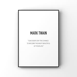 Give every day a chance to become the most beautiful of your life,Mark Twain quote,Mark Twain print,Inspirational print,Motivational saying